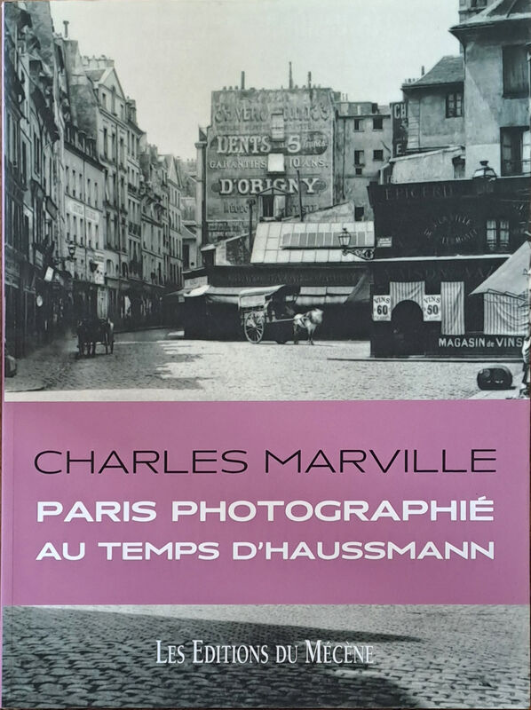 Charles Marville, Paris photographié au temps d’Haussmann