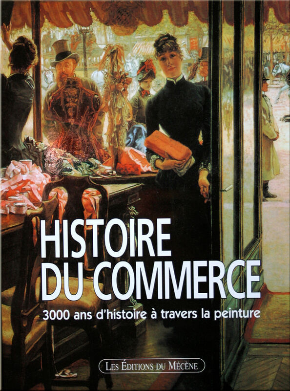 Histoire du commerce, 3000 ans d’histoire à travers la peinture