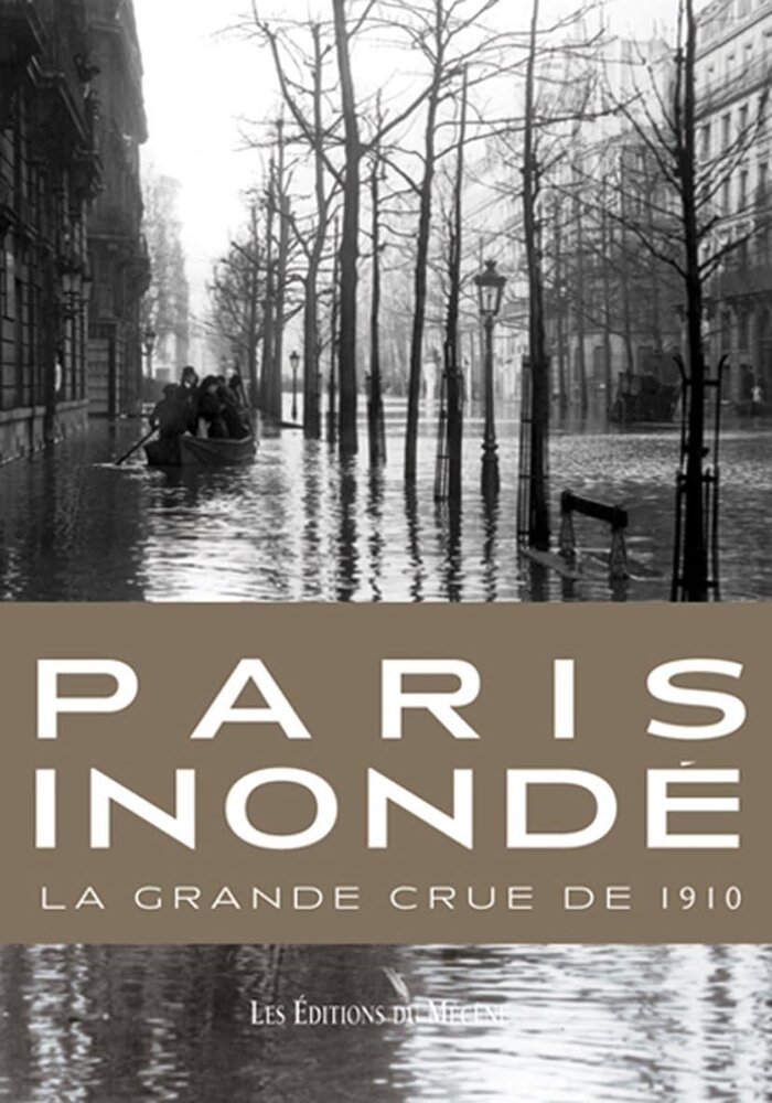 Paris inondé, la grande crue de 1910